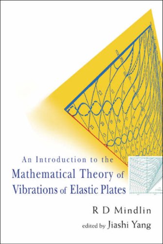 An Introduction To The Mathematical Theory Of Vibrations Of Elastic Plates R D Mindlin