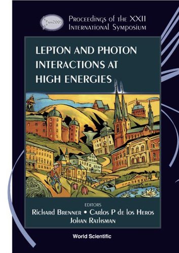 Lepton And Photon Interactions At High Energies Proceedings Of The Xxii International Symposium Sweden 30 June5 July 2005 Richard Brenner