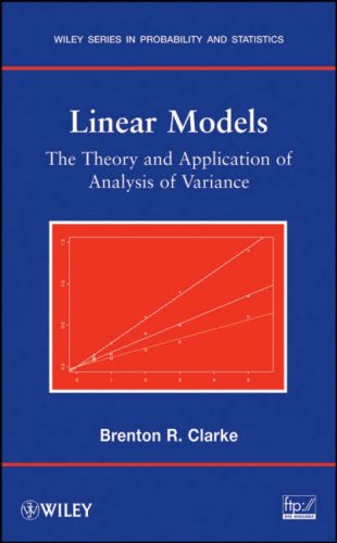 Linear Models The Theory And Application Of Analysis Of Variance 1st Edition Brenton R Clarke