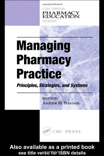 Managing Pharmacy Practice Principles Strategies And Systems 1st Edition Andrew M Peterson