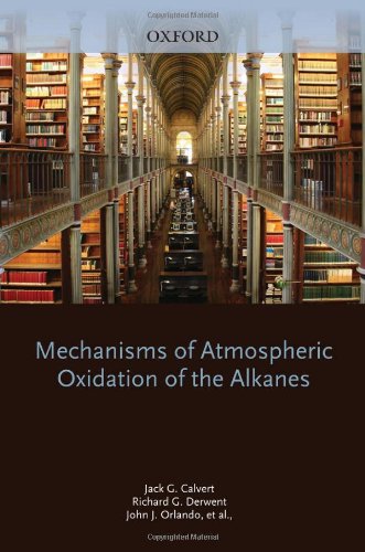 Mechanisms Of Atmospheric Oxidation Of The Alkanes Jack G Calvert