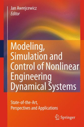 Modeling Simulation And Control Of Nonlinear Engineering Dynamical Systems Stateoftheart Perspectives And Applications 1 Aufl Jan Awrejcewicz