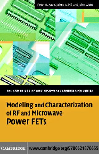 Modeling And Characterization Of Rf And Microwave Power Fets Peter H Aaen