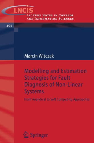 Modelling And Estimation Strategies For Fault Diagnosis Of Nonlinear Systems From Analytical To Soft Computing Approaches Marcin Witczak