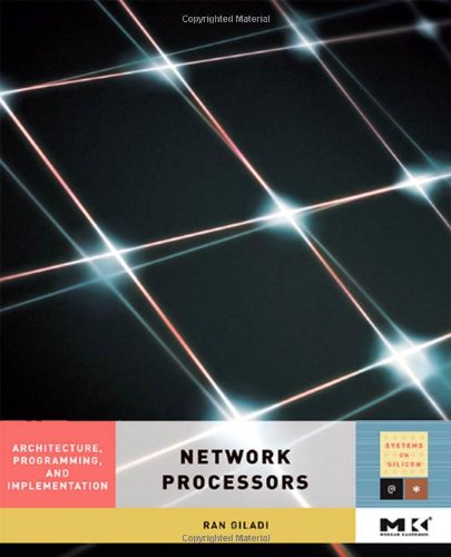 Network Processors Architecture Programming And Implementation Ran Giladi