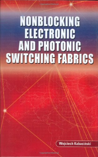 Nonblocking Electronic And Photonic Switching Fabrics 1st Edition Wojciech Kabacinski