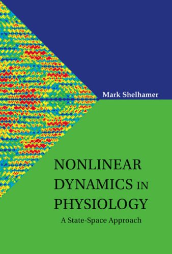 Nonlinear Dynamics In Physiology A Statespace Approach Mark Shelhamer