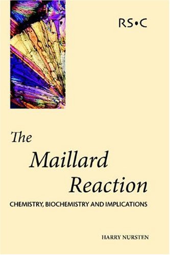 The Maillard Reaction Chemistry Biochemistry And Implications 1st Edition H E Nursten