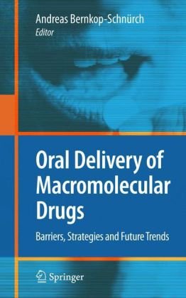 Oral Delivery Of Macromolecular Drugs Barriers Strategies And Future Trends 1st Edition John Woodley Auth