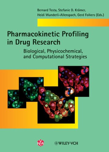 Pharmacokinetic Profiling In Drug Research Biological Physicochemical And Computational Strategies Bernard Testa
