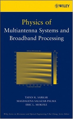 Physics Of Multiantenna Systems And Broadband Processing T K Sarkar