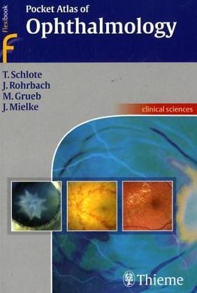 Pocket Atlas Of Ophthalmology 1st Edition Torsten Schlote Jens Rohrbach
