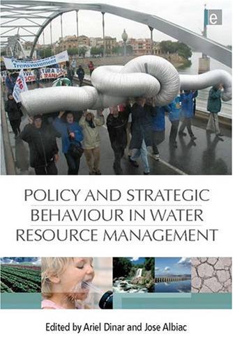 Policy And Strategic Behaviour In Water Resource Management Ariel Dinar