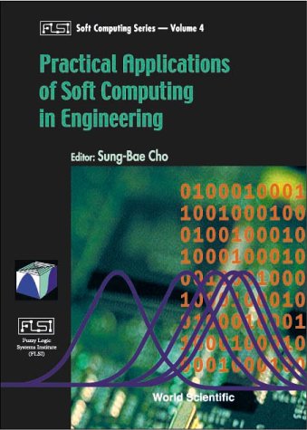 Practical Applications Of Soft Computing In Engineering Sungbae Cho