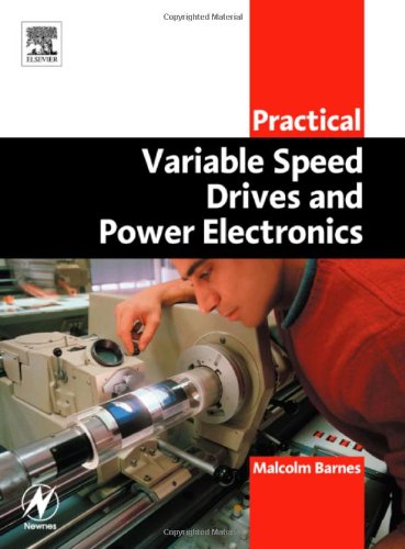 Practical Variable Speed Drives And Power Electronics 1st Edition Malcolm Barnes Cpeng Bsceleceng Msee