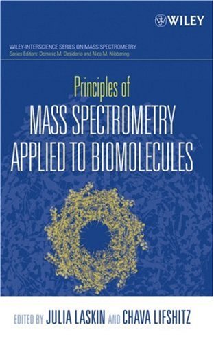 Principles Of Mass Spectrometry Applied To Biomolecules 1st Edition Chava Lifshitz