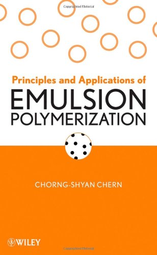 Principles And Applications Of Emulsion Polymerization Chorngshyan Chern