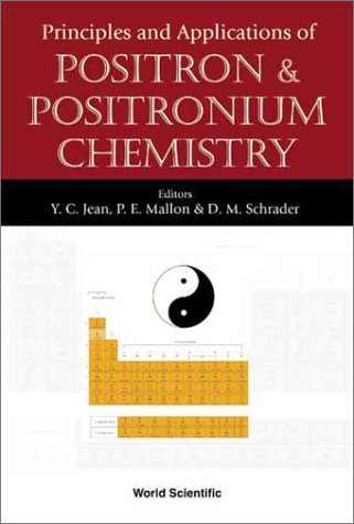 Principles And Applications Of Positron Positronium Chemistry Y C Jean