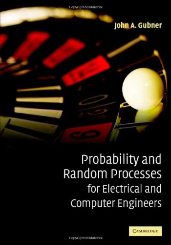 Probability And Random Processes For Electrical And Computer Engineers 1st Edition John A Gubner