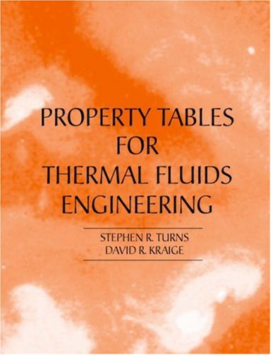 Properties Tables Booklet For Thermal Fluids Engineering 1st Edition Stephen Turns