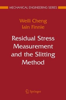 Residual Stress Measurement And The Slitting Method Weili Cheng