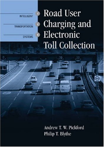 Road User Charging And Electronic Toll Collection Andrew T W Pickford