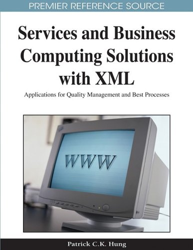 Services And Business Computing Solutions With Xml Applications For Quality Management And Best Processes Patrick C K Hung