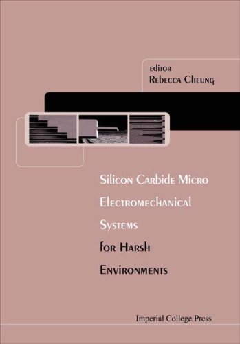 Silicon Carbide Microelectromechanical Systems For Harsh Environments Illustrated Edition Rebecca Cheung