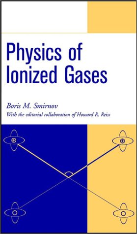 Physics Of Ionized Gases 1st Edition Boris M Smirnov Howard R Reiss