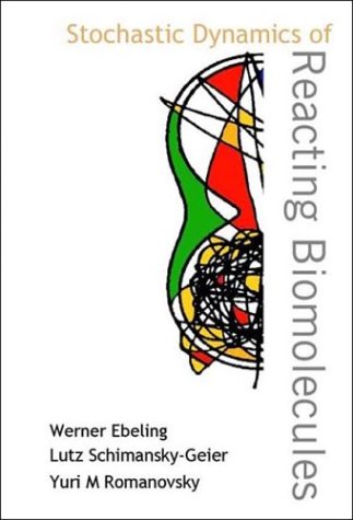 Stochastic Dynamics Of Reacting Biomolecules Werner Ebeling Lutz Schimanskygeier