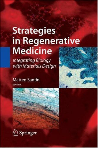 Strategies In Regenerative Medicine Integrating Biology With Materials Design 1st Edition Stephen F Badylak