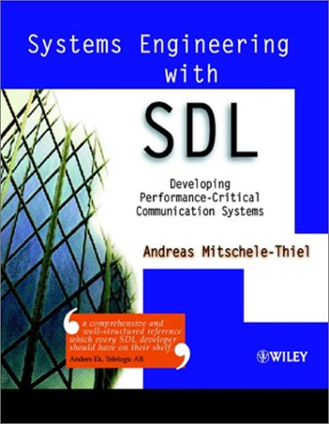 Systems Engineering With Sdl Developing Performancecritical Communications Systems Andreas Mitschelethiel
