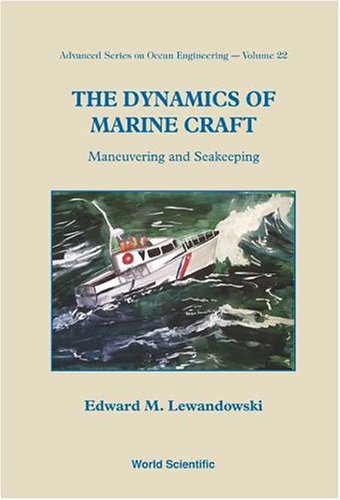 The Dynamics Of Marine Craft Maneuvering And Seakeeping 1st Edward M Lewandowski