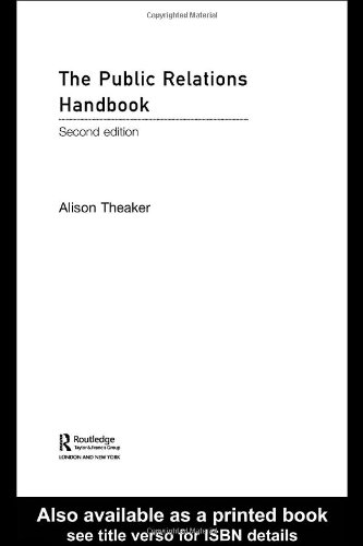 The Public Relations Handbook 2nd Edition Alison Theaker