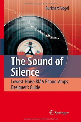 The Sound Of Silence Lowestnoise Riaa Phonoamps Designers Guide 1st Edition Burkhard Vogel Auth