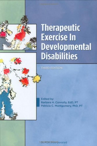 Therapeutic Exercise In Developmental Disabilities Third Edition 3rd Barbara H Connolly