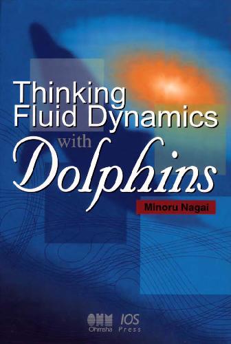 Thinking Fluid Dynamics With Dolphins Minoru Nagai