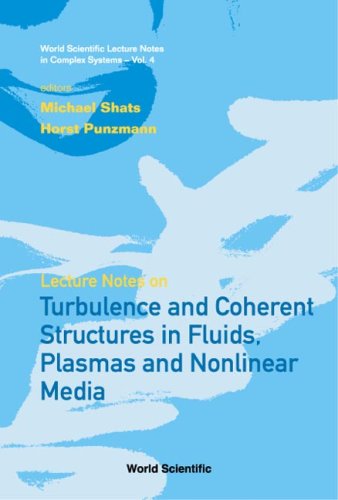 Turbulence And Coherent Structures In Fluids Plasmas And Nonlinear Medium Michael Shats