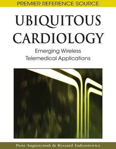 Ubiquitous Cardiology Emerging Wireless Telemedical Applications 1st Edition Ryszard Tadeusiewicz