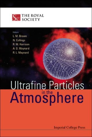 Ultrafine Particles In The Atmosphere L M Brown Roy M Harrison