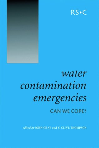 Water Contamination Emergencies Can We Cope 1st Edition Kc Thompson