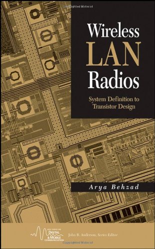 Wireless Lan Radios System Definition To Transistor Design Arya Behzad