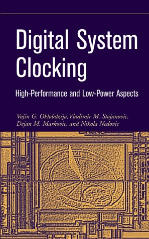 Digital System Clocking High Performance And Lowpower Aspects Vojin G Oklobdzija