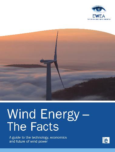 Wind Energy The Facts A Guide To The Technology Economics And Future Of Wind Power European Wind Energy Association