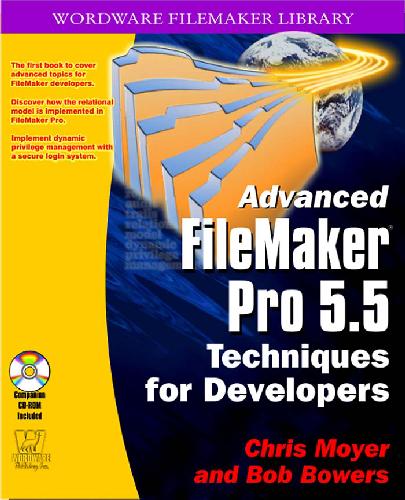 Advanced Filemaker Pro 55 Techniques For Developers Chris Moyer