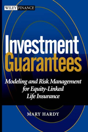 Investment Guarantees The New Science Of Modeling And Risk Management For Equitylinked Life Insurance 1st Edition Mary Hardy
