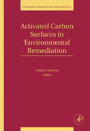 Activated Carbon Surfaces In Environmental Remediation 1st Edition Teresa J Bandosz Eds