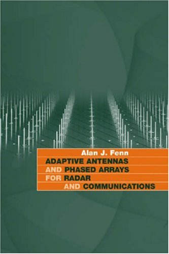 Adaptive Antennas And Phased Arrays For Radar And Communications Alan J Fenn