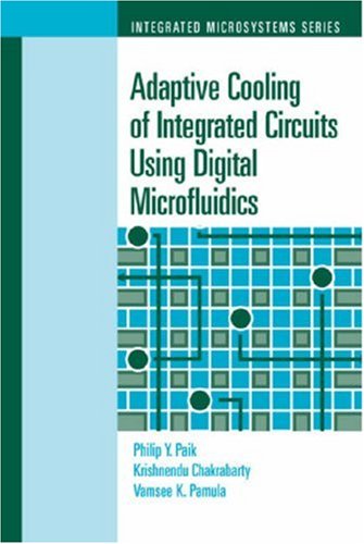 Adaptive Cooling Of Integrated Circuits Using Digital Microfluidics 1st Edition Krishnendu Chakrabarty