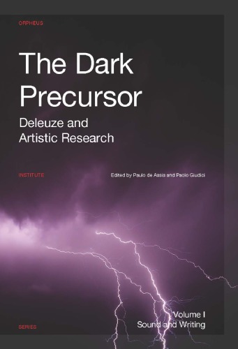 The Dark Precursor Deleuze And Artistic Research 2vol Set Paulo De Assis